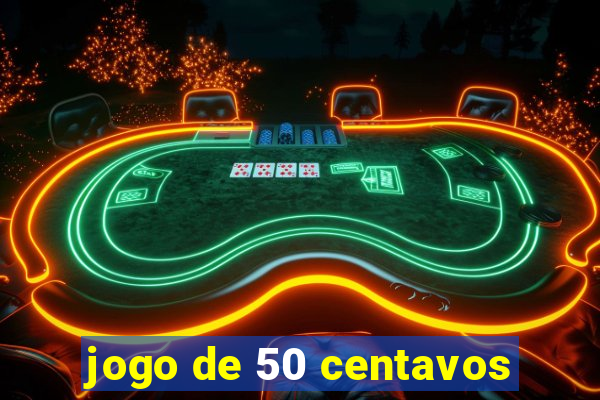 jogo de 50 centavos